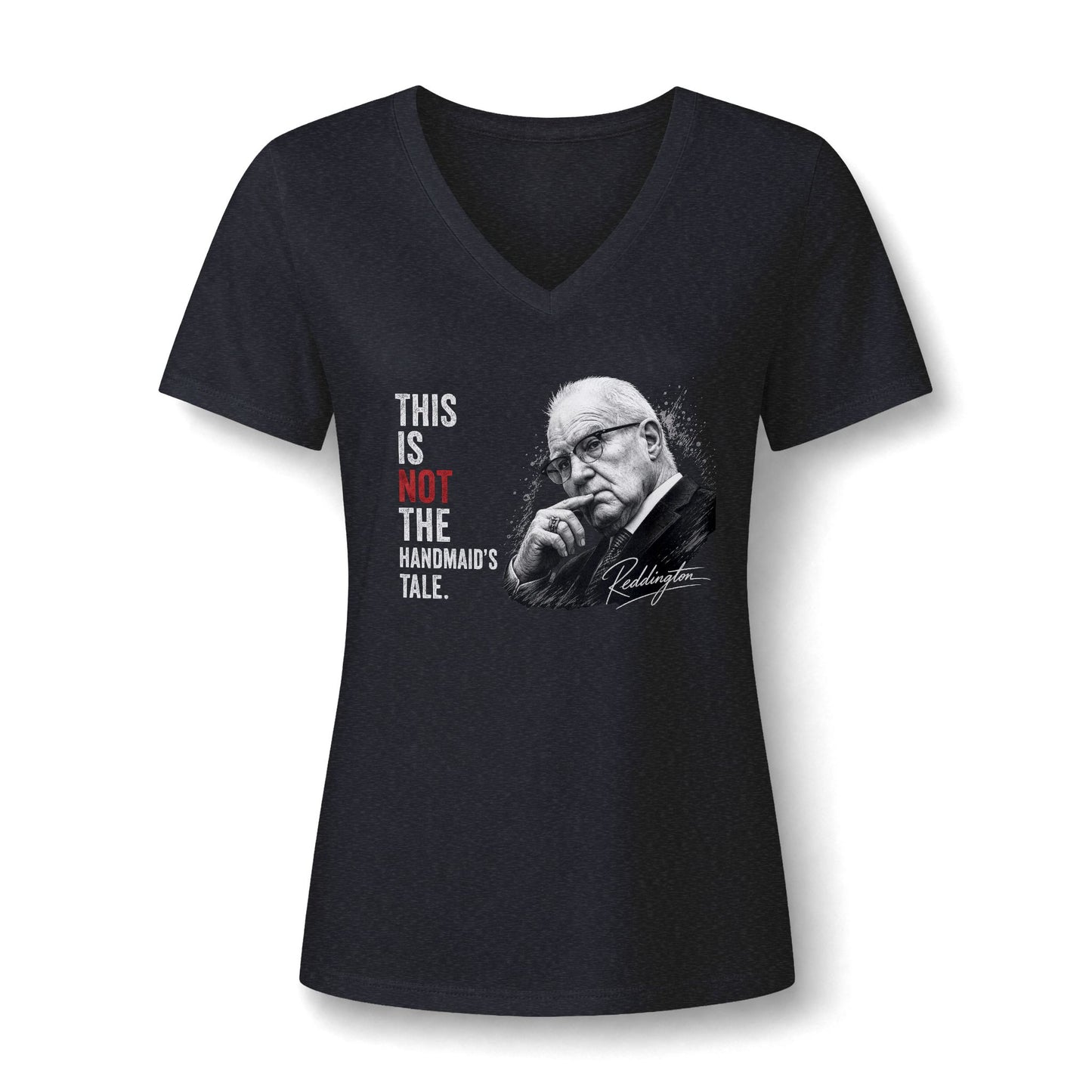 This Is Not the Handmaid’s Tale Women’s V-Neck Tee | Reddington Courtroom Quote Shirt