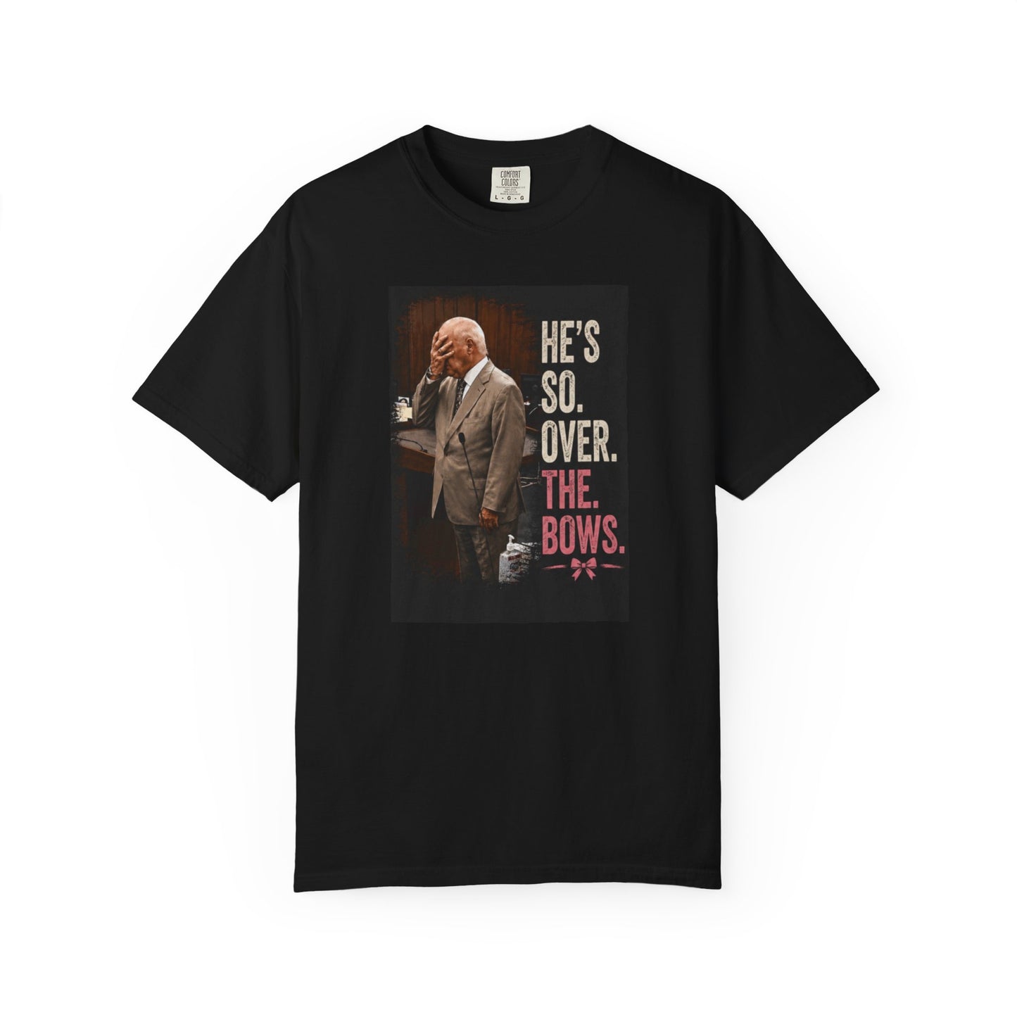 He’s So Over the Bows Courtroom Graphic Tee