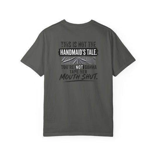 You’re Not Gonna Tape Her Mouth Shut | Front & Back Graphic Tee - Colors